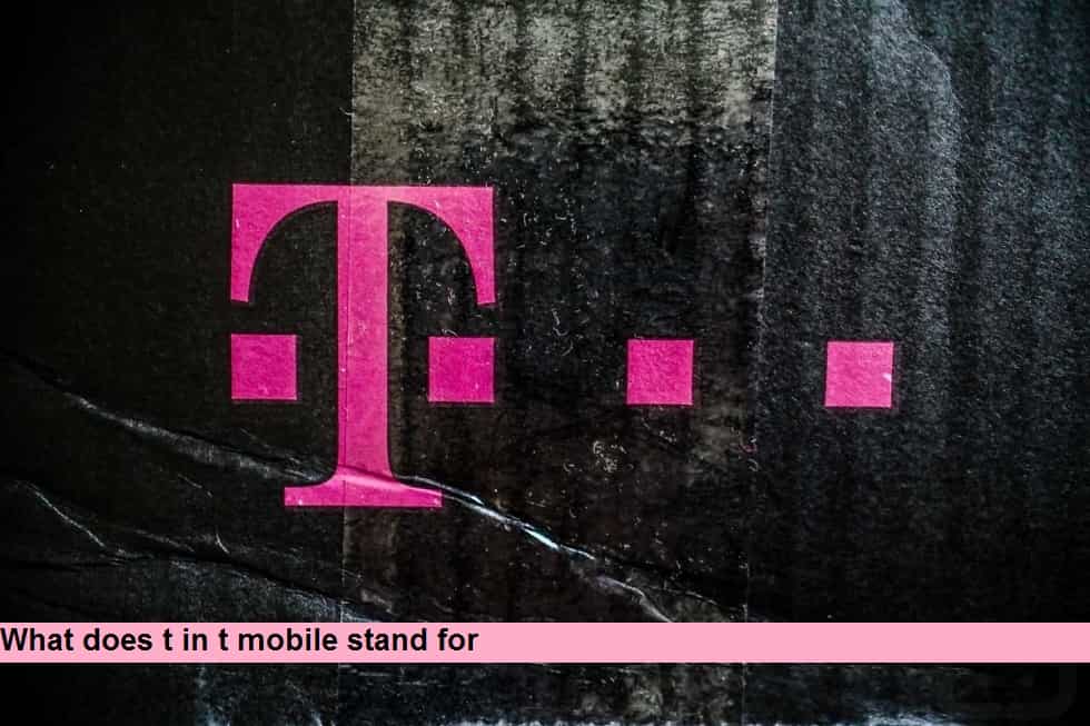 What does t in t mobile stand for