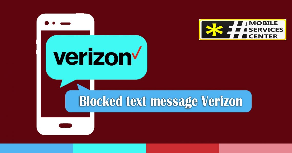 Blocked text message Verizon Mobile Services Center