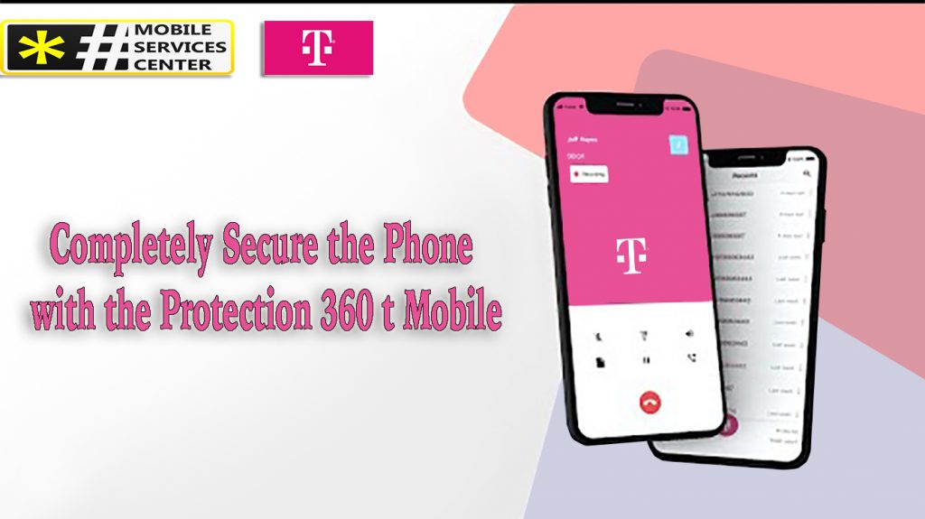 Completely Secure the Phone with t mobile protection 360 - Mobile