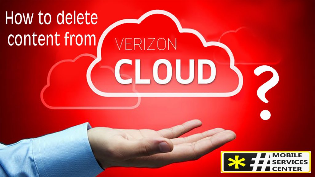 How To Delete Content From Verizon Cloud Mobile Services Center