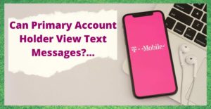 Primary Account Holder View Text Messages T Mobile 