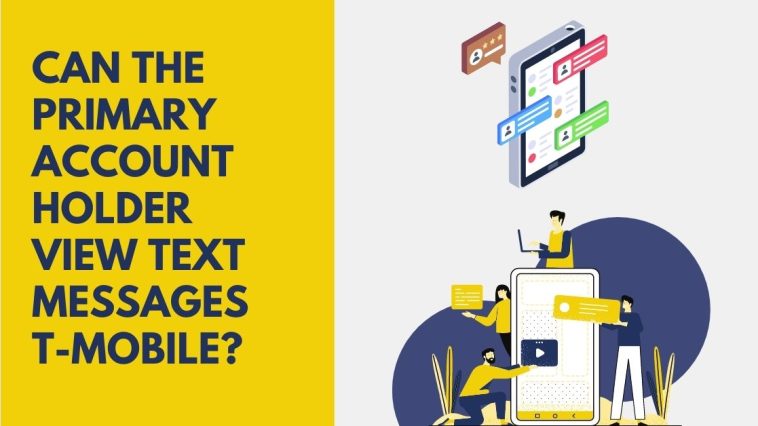 Can The Primary Account Holder View Text Messages T-Mobile