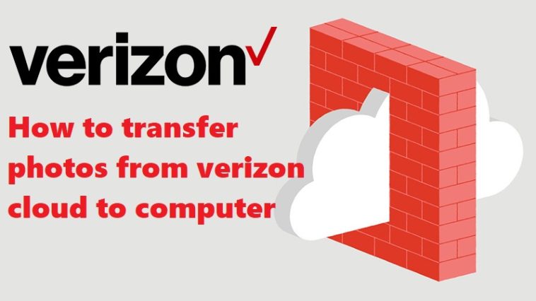 How to transfer photos from verizon cloud to computer