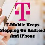 t-mobile Keeps Stopping