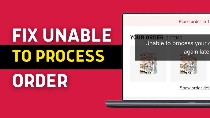 Unable to Process Order