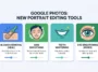 Infographic showing Google Photos' new portrait editing tools, including blemish removal, skin smoothing, teeth whitening, and eye brightening features.