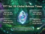An infographic showing the exact release schedule and time zones for Teamfight Tactics Set 18 Enchanted Wilds across OCE, EUNE, EUW, and NA servers.