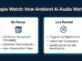 An infographic explaining how Apple Watch ambient AI features like Siri Recap and Live Rewind process audio on-device without permanently storing audio files.